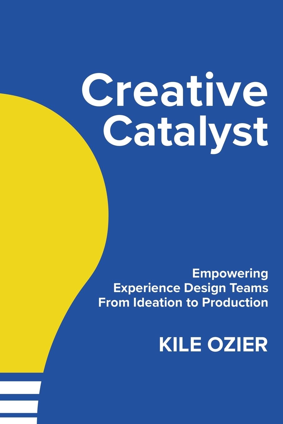 Creative Catalyst: Empowering Experience Design Teams From Ideation to Productio