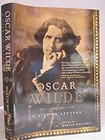 Oscar Wilde - A Life In Letters B0013FWQE4 Book Cover
