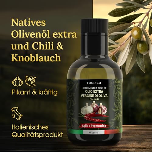 Foodico Knoblauch Chili Olivenöl | Italienisches Olivenöl Extra Vergine | pikant, kaltgepresst | 250 ml