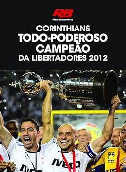 Hardcover Corinthians Todo Poderoso Campeão da Libertadores 2012 [Portuguese] Book