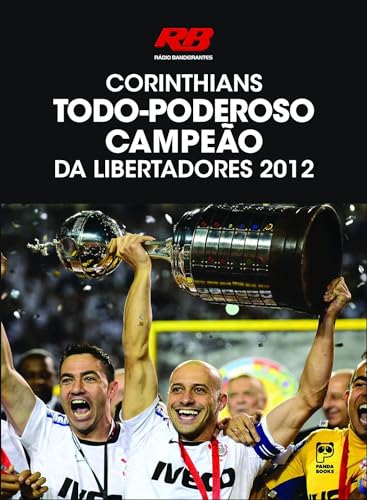 Corinthians: Todo-poderoso campeão da libertadores