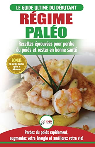 Régime Paléo: Guide du débutant pour le plan d'alimentation...