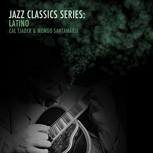 Jazz Classics Series Latino by Cal Tjader & Mongo Santamaria on Amazon