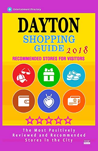Dayton Shopping Guide 2018: Best Rated Stores in Dayton, Ohio - Stores Recommended for Visitors, (Shopping Guide 2018)