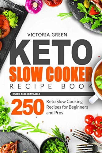 Keto Slow Cooker Recipe Book - Quick and Craveable 250 Keto Slow Cooking Recipes for Beginners and Pros image 3