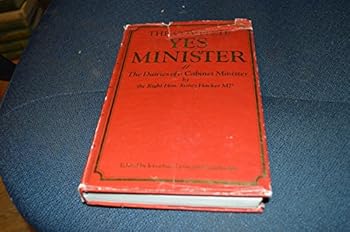Hardcover The Complete Yes Minister the Diaries of a Cabinet Minister Book