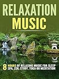 Relaxation Music: 8 Hours of Relaxing Music for Sleep, Spa, Zen, Study, Yoga or Meditation