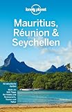 Lonely Planet Reiseführer Mauritius, Reunion & Seychellen: Mehr als 500 Tipps für Hotels und Restaurants, Touren und Natur - Anthony Ham, Jean-Bernard Carillet 