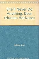 She'll never do anything, dear (A Human horizons special) 0285650157 Book Cover