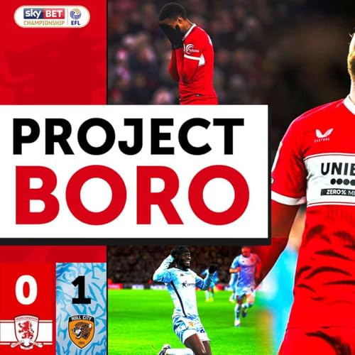 WORRYING SIGNS! THE WORST POSSIBLE NIGHT FOR BORO! | Middlesbrough 0-1 Hull City - Project Boro #155 Titelbild