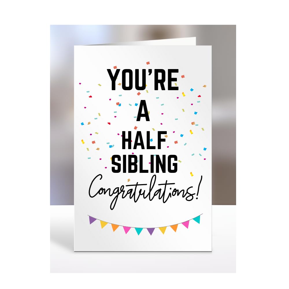 You're a Half Sibling card, gifts for men, women, him, her, female, male, presents for Christmas, new, congratulations, baby, you are, A5-173_128 โ image 1
