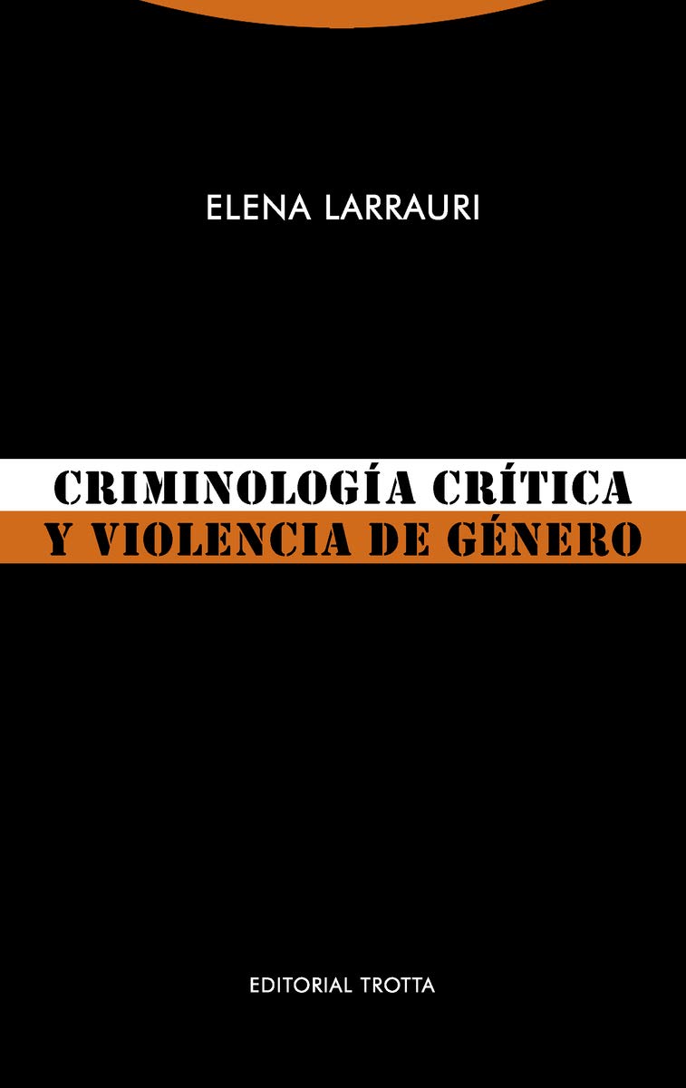 Criminología crítica y violencia de género (Estructuras y Procesos. Derecho)