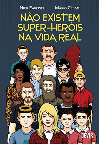 Não existem super-heróis na vida real: