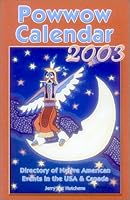 Powwow Calendar 2003: Directory of Native American Gatherings in the U.S.A. & Canada 157067132X Book Cover