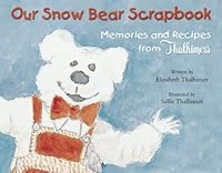 Our Snow Bear Scrapbook Memories and Recipes from Thalhimers 0875171117 Book Cover