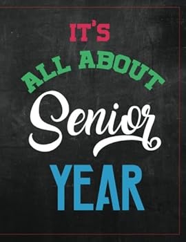 It's All about Senior Year : Wide Ruled Composition Notebook Journal for High School Seniors (8. 5 X 11)(120+ Pages)