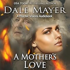 A Mother's Love Audiobook By Dale Mayer cover art