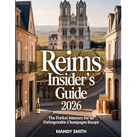 Reims Insider&rsquo;s Guide 2026
