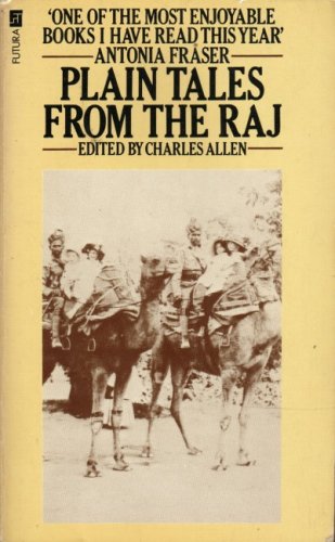 Plain Tales from the Raj: Images of British India in the Twentieth Century Plain Tales from the Raj: Images of British India in the Twentieth Century
