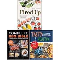 Fired Up, Complete BBQ BIBLE The Definitive Barbecue Guide & Tasty & Healthy 3 Books Collection Set