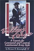 Valley Forge, a Genesis for Command and Control, Continental Army Style 1577470761 Book Cover