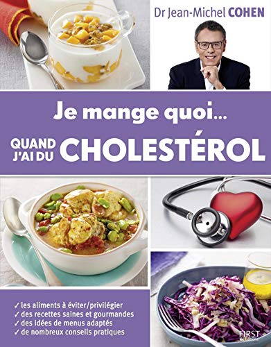 Je mange quoi... quand j'ai du cholestérol (French...