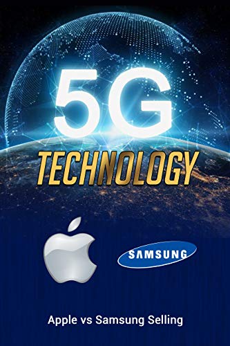 5G Technology IN 2020: Apple vs Samsung Selling (English Edition)