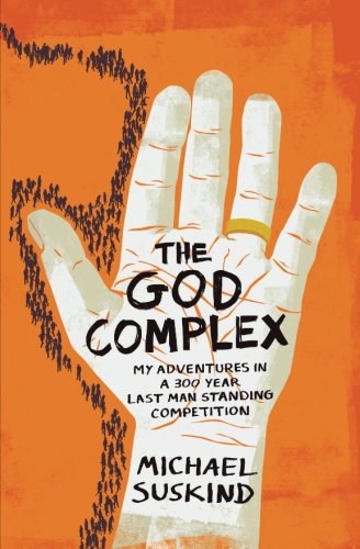 The God Complex: My Adventures in a 300 Year Last Man Standing Competition Paperback