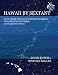 Hawaii by Sextant: An In-depth Exercise in Celestial Navigation Using Real Sextant Sights and Logbook Entries.