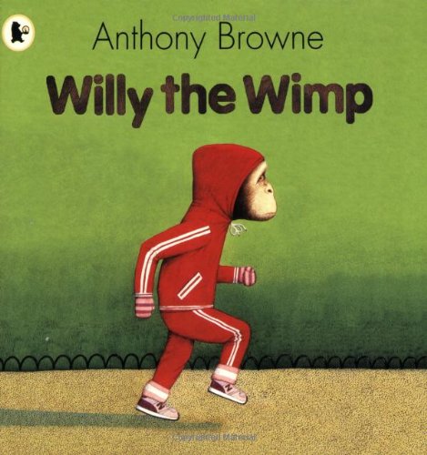 Willy the Wimp (Willy the Chimp) : Browne, Anthony, Browne, Anthony ...