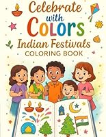 Celebrate with Colors:Indian Festivals Coloring Book for Kids B0F5MH1K5M Book Cover