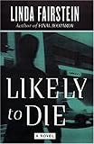 LIKELY TO DIE: A Novel (Alexandra Cooper Mysteries)