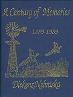 A CENTURY OF MEMORIES 1889-1989, DICKENS, NEBRASKA B004L0FEXS Book Cover