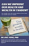 Can We Improve Our Health and Wealth in Tandem? (The Biochemistry Of Health)