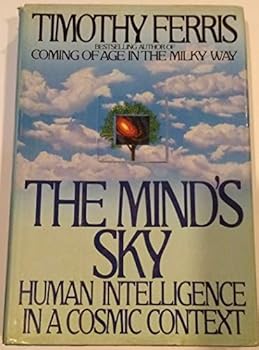 The Mind's Sky: Human Intelligence in a Cosmic Context