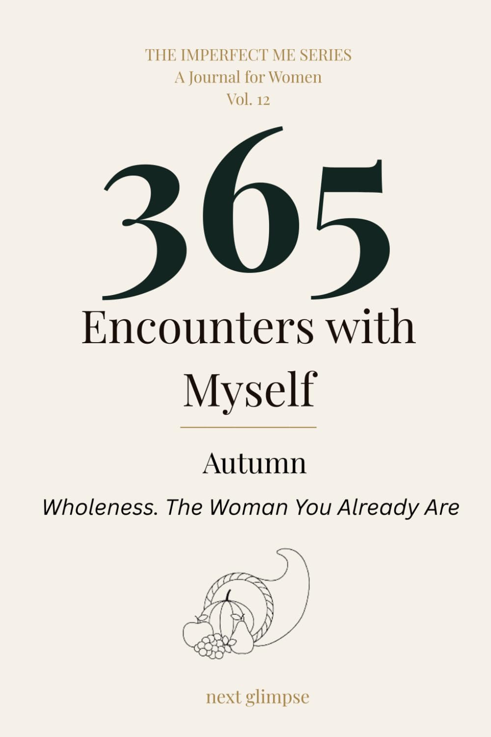 365 Encounters with Myself: Autumn · Wholeness — The Woman You Already Are