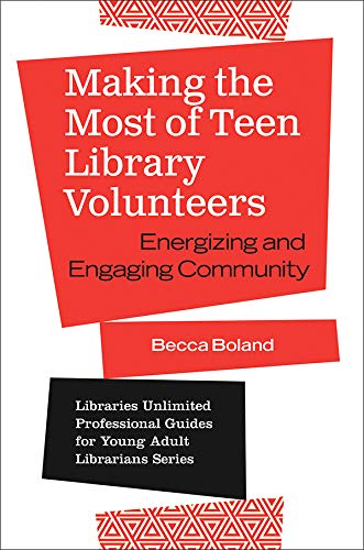 Buy Making the Most of Teen Library Volunteers: Energizing and Engaging Community (Libraries Unlimited Professional Guides for Young Adult Librarians Series) — BookShops.in
