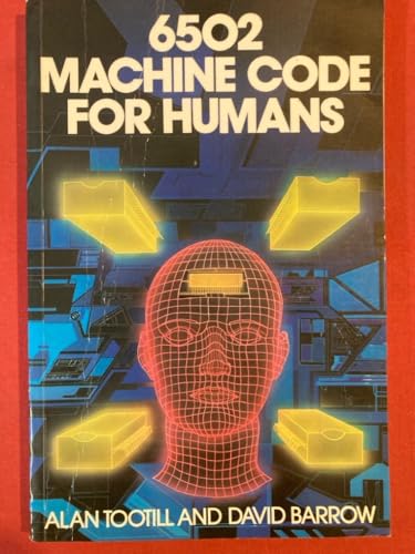 6502 Machine Code for Humans (Personal Computing) view 2