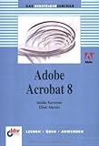 adobe acrobat 8 seriennummer  Das Einsteigerseminar Adobe Acrobat 8: Lernen - Üben - Anwenden