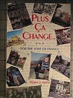 Plus CA Change . . .: For the Love of France 0915492040 Book Cover