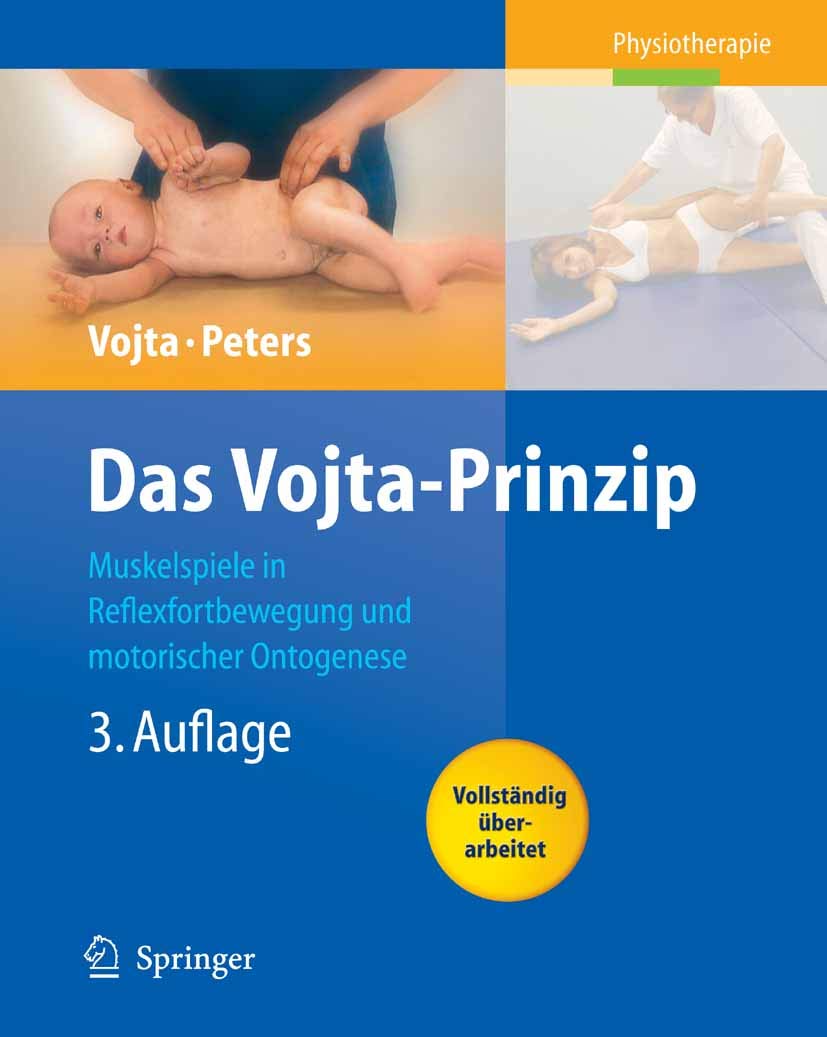 Das Vojta-Prinzip: Muskelspiele in Reflexfortbewegung und motorischer Ontogenese