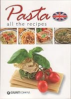 Pasta: All the Recipes 8844039931 Book Cover