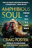 Amphibious Soul: Finding the Wild in a Tame World―A Memoir of Nature's Healing Power