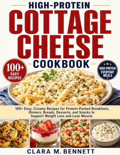 HIGH-PROTEIN COTTAGE CHEESE COOKBOOK: 100+ Easy, Creamy Recipes for Protein-Packed Breakfasts, Dinners, Breads, Desserts, and Snacks to Support Weight Loss and Lean Muscle image 2