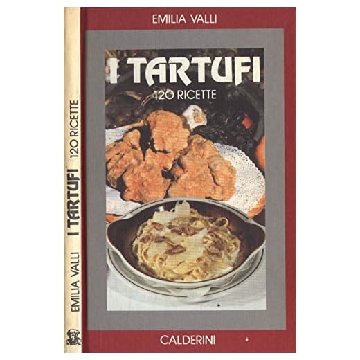 I tartufi. 120 ricette.