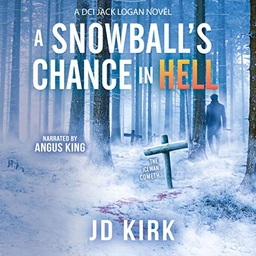 J. D. Kirk [DCI Logan 09] A Snowball's Chance in Hell