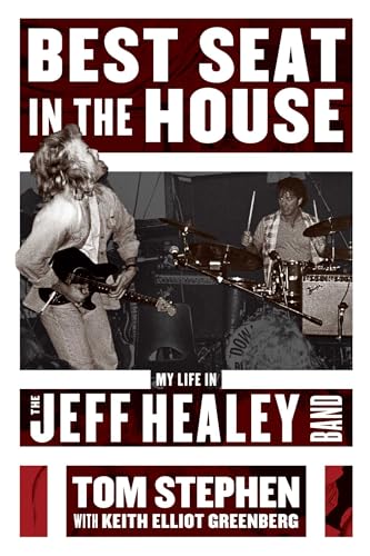 Best Seat in the House: My Life in the Jeff Healey Band