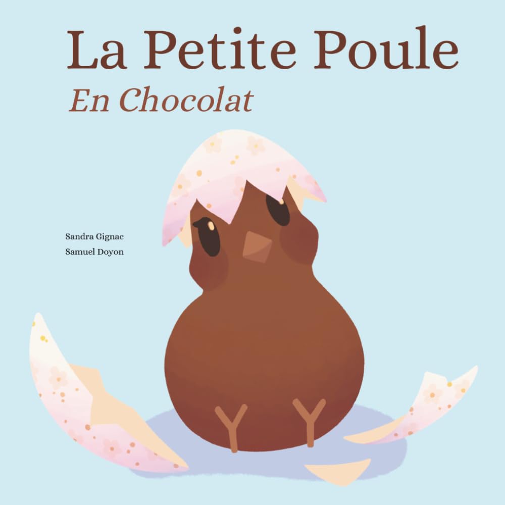 La petite poule en chocolat: Un conte tendre pour grandir avec confiance.