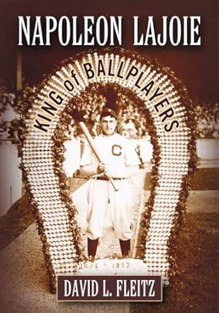 Napoleon Lajoie: King of Ballplayers book cover