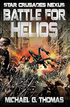 Battle for Helios - Book #7 of the Star Crusades Nexus